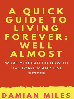 cover image of A Quick Guide to Living Forever